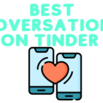 Best Conversation Starters for Tinder in 2023